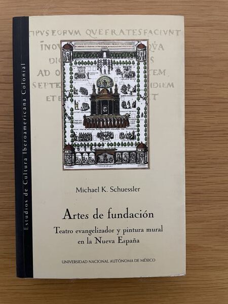 Artes de fundación: teatro evangelizador y pintura mural en la Nueva España
