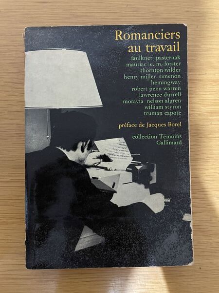 Romanciers au travail: Faulkner, Pasternak, Mauriac [etc.]
