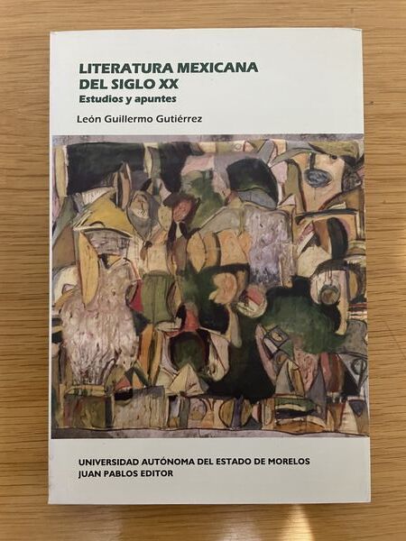 Literatura mexicana del siglo XX: estudios y apuntes