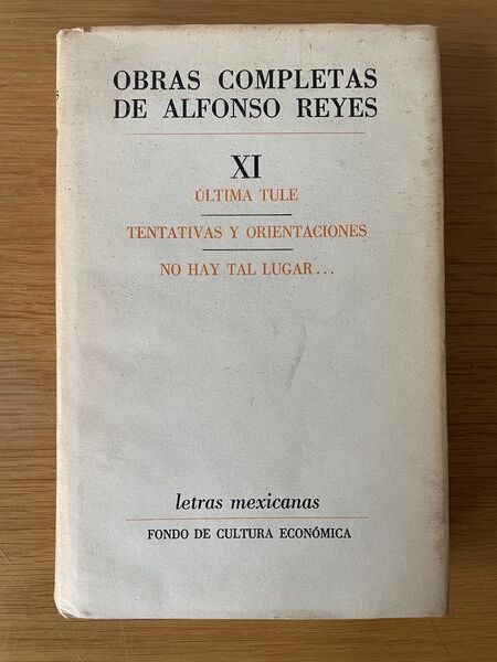 Obras completas ; Tentativas y orientaciones ; No hay tal lugar ... XI, Última Tule