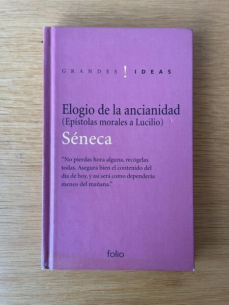Elogio de la ancianidad: (epístolas morales a Lucilio)